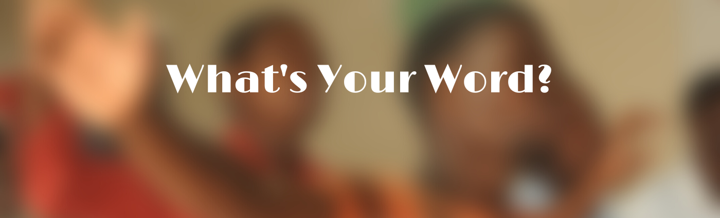 What’s Your Word?