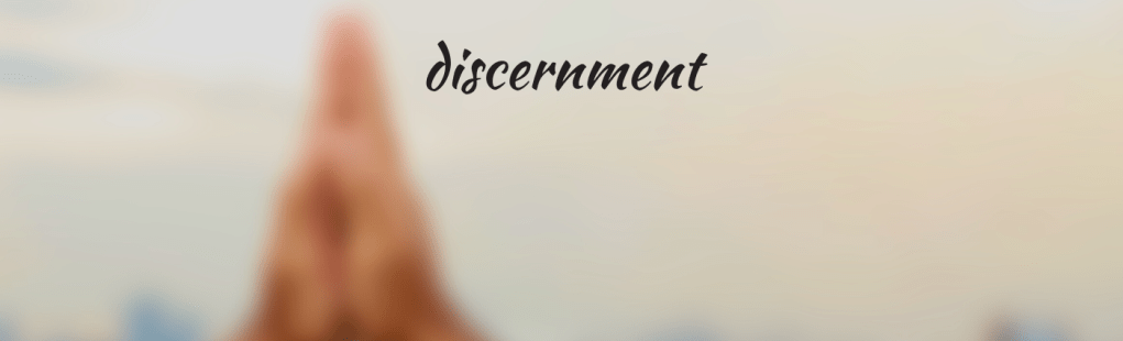Pray for Discernment