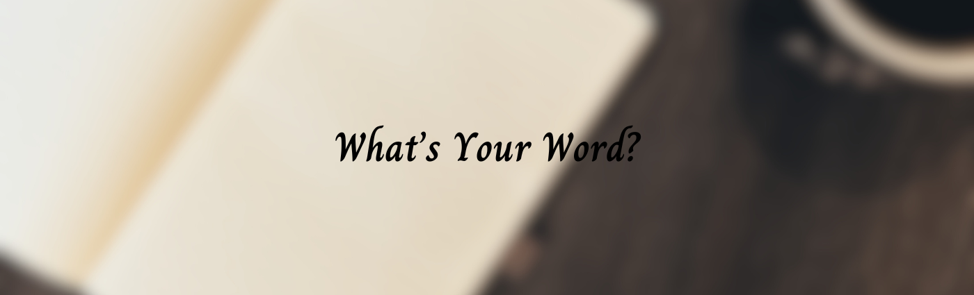 2026: What’s Your Word?